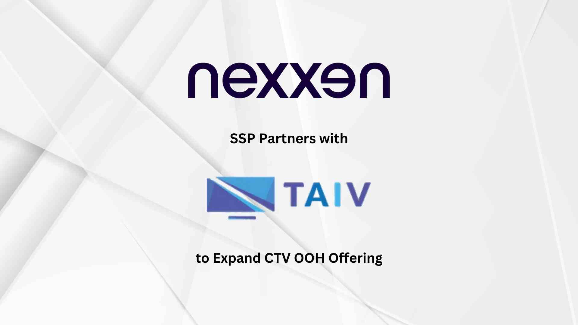 Nexxen SSP Partners with Taiv to Expand CTV OOH Offering