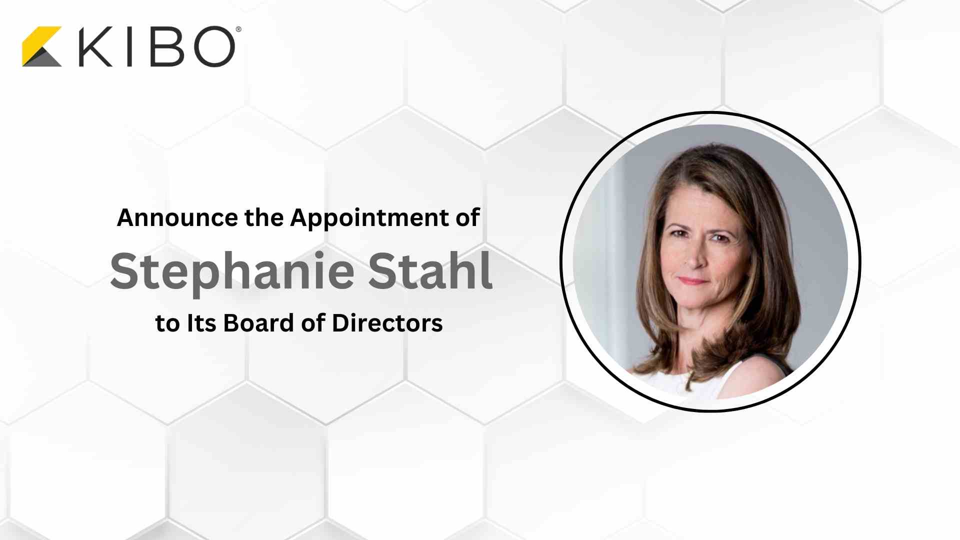 Kibo Appoints Stephanie Stahl to Board of Directors