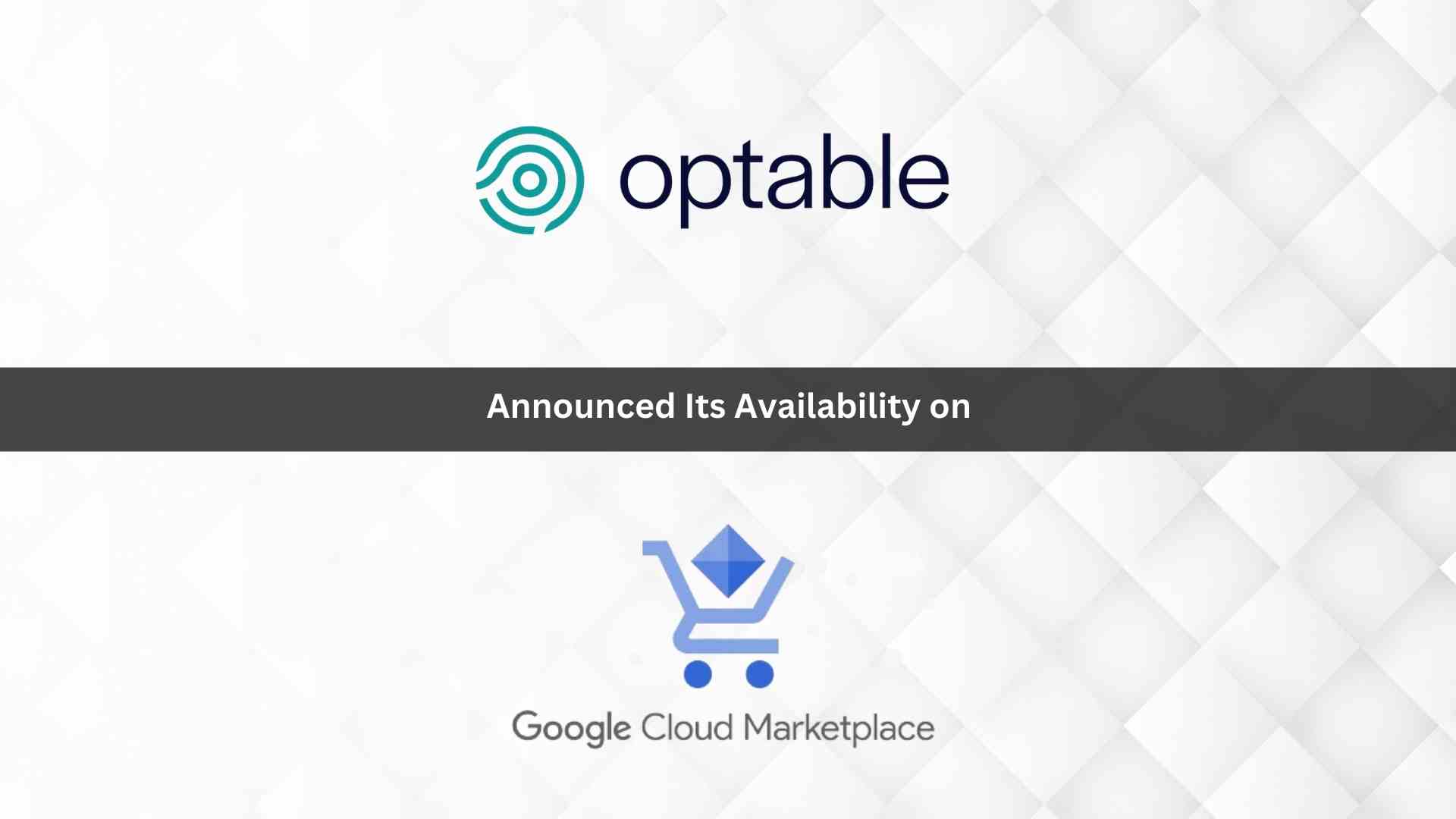 Optable Delivers Privacy-First Advertising Solutions on Google Cloud Marketplace