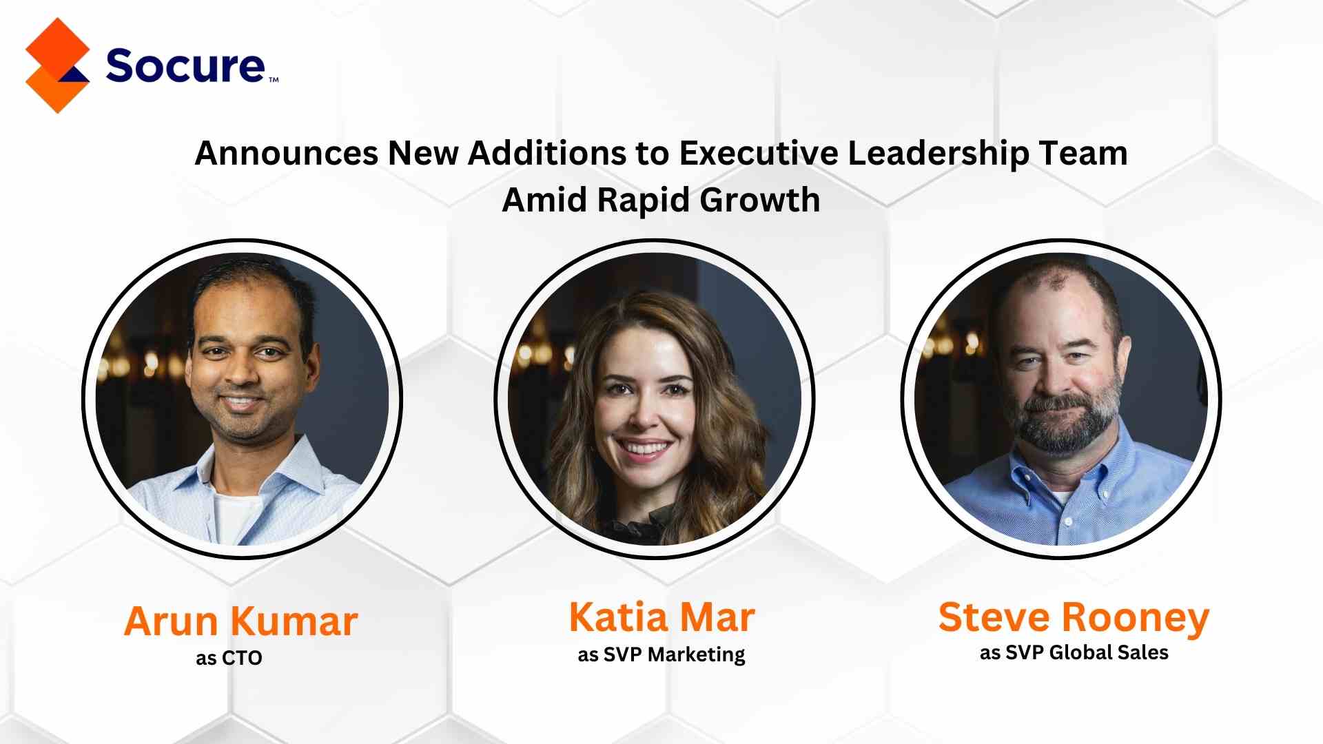 Socure Announces New Additions to Executive Leadership Team Amid Rapid Growth