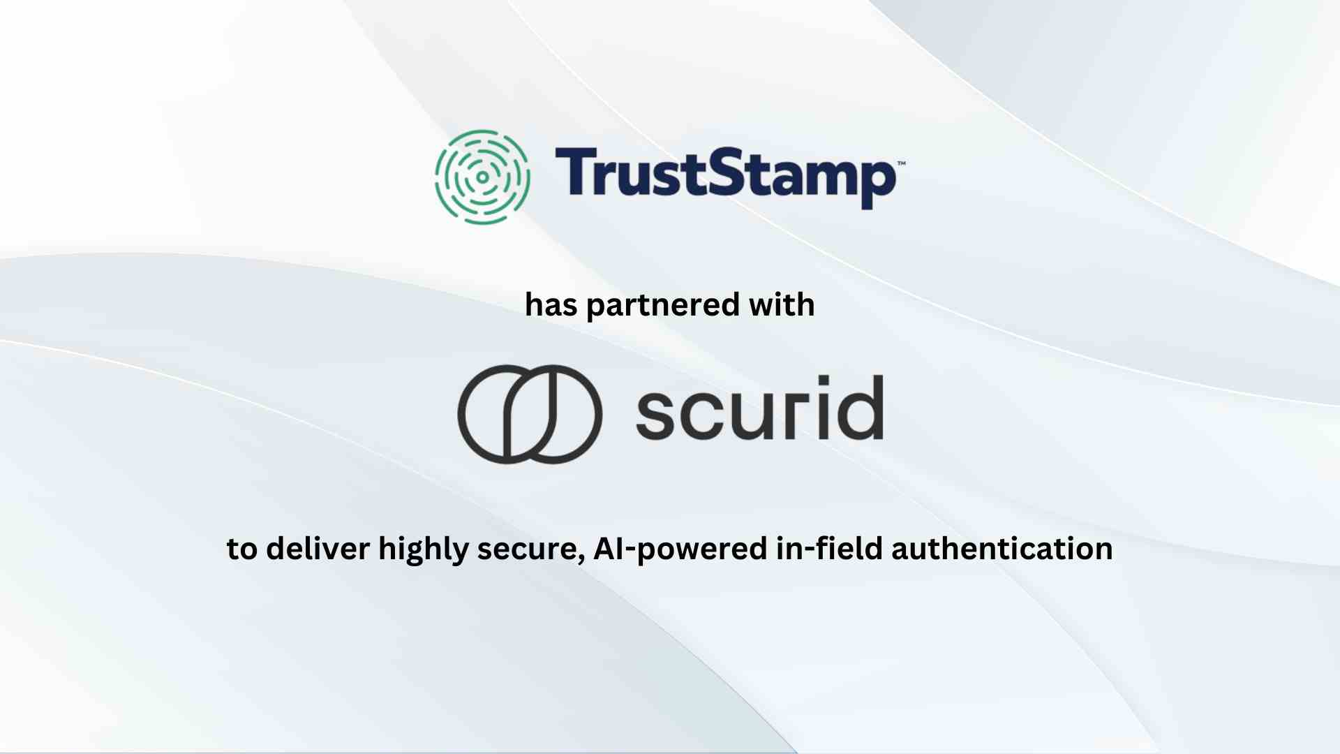 Trust Stamp has partnered with Scurid to deliver highly secure, AI-powered in-field authentication for seamless human-machine interaction