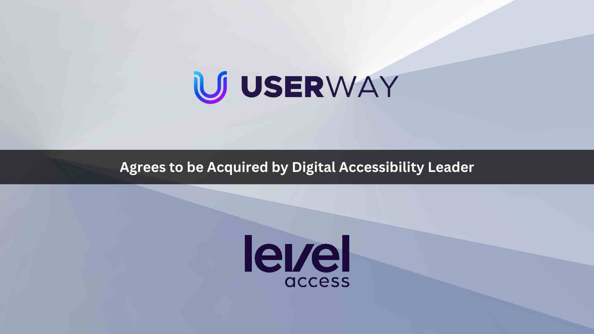 UserWay Agrees to be Acquired by Digital Accessibility Leader Level Access