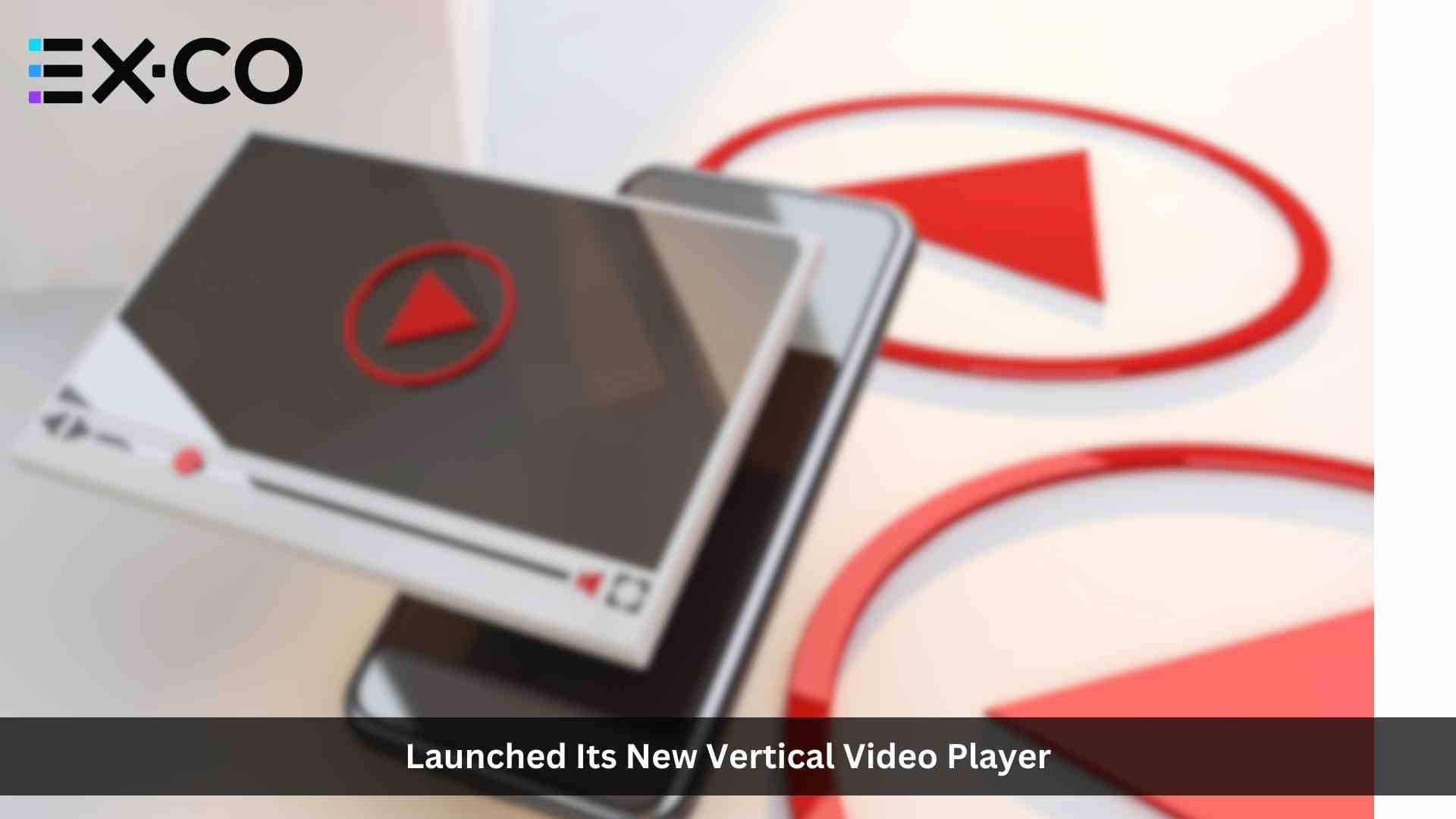 EX.CO Debuts Vertical Video Player for Publishers' Websites, Bridging the Gap Between Social Media Platforms and the Open Web