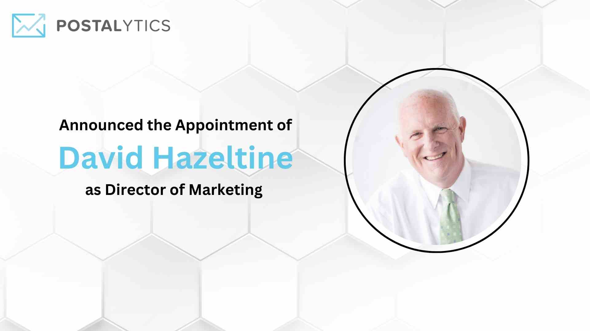 Postalytics Welcomes David Hazeltine as Director of Marketing