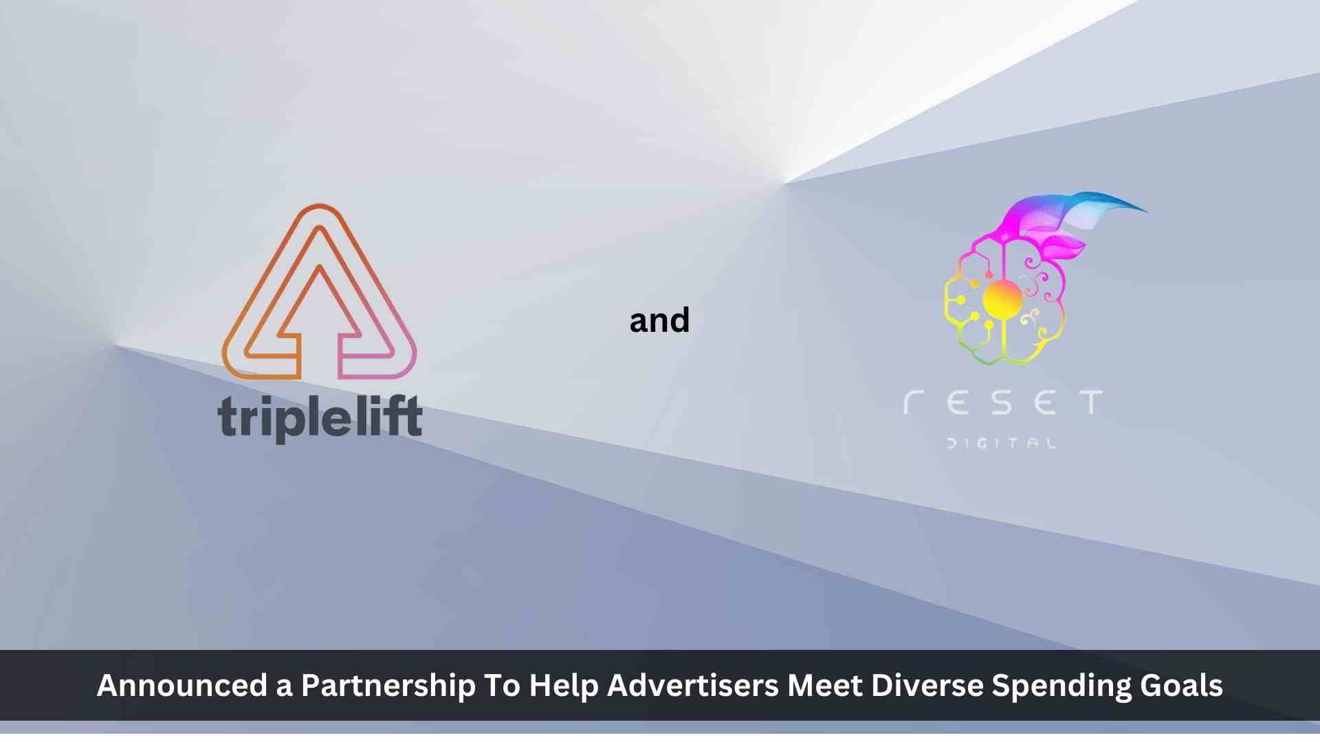 TripleLift and Reset Digital Forge Partnership to Help Advertisers Meet Diverse Spending Goals All The Way Through The Programmatic Ecosystem