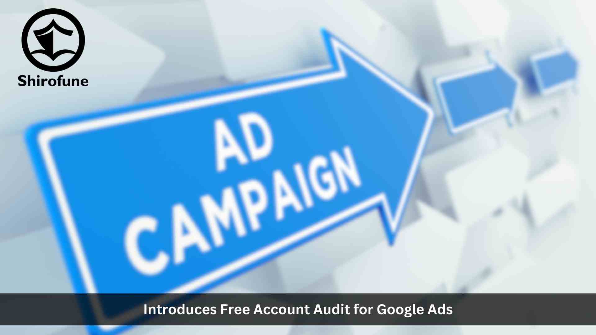Shirofune Introduces Free Account Audit for Google Ads