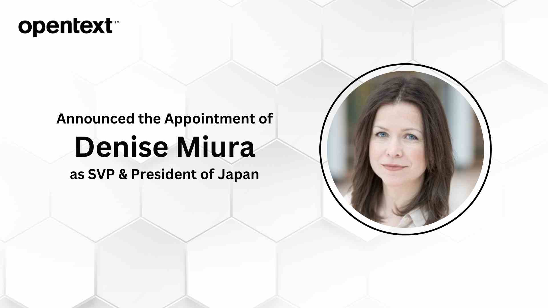 OpenText appoints Denise Miura as SVP & President of OpenText Japan