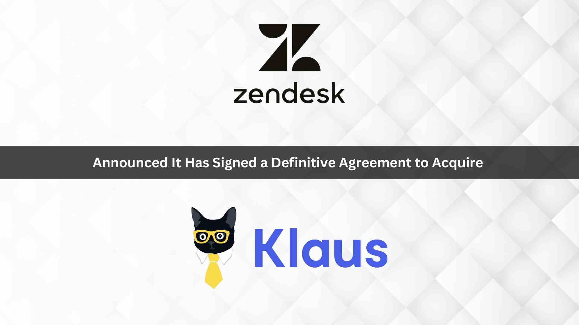Zendesk signs definitive agreement to acquire Klaus