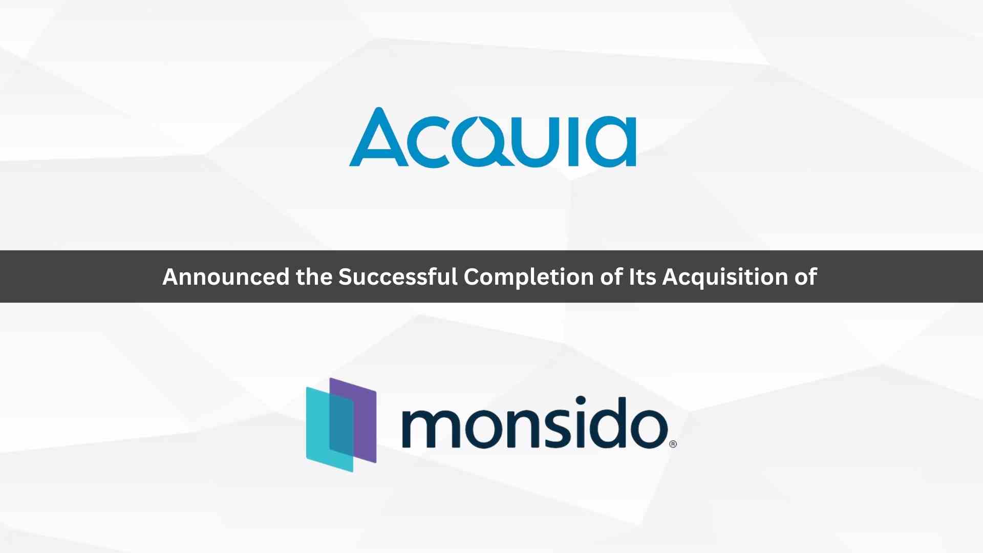 Acquia Completes Acquisition of Monsido