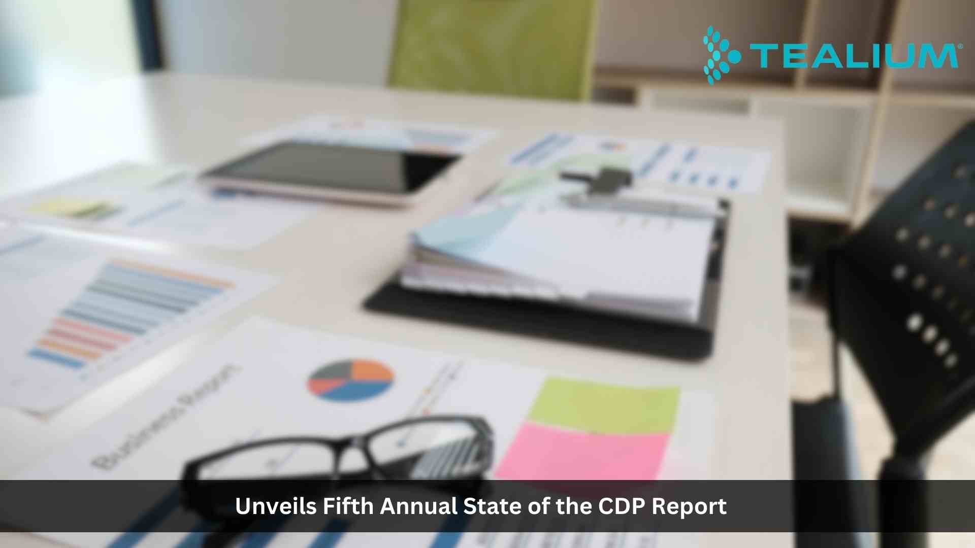 Tealium unveils Fifth Annual State of the CDP Report with insights into future-proofing your business