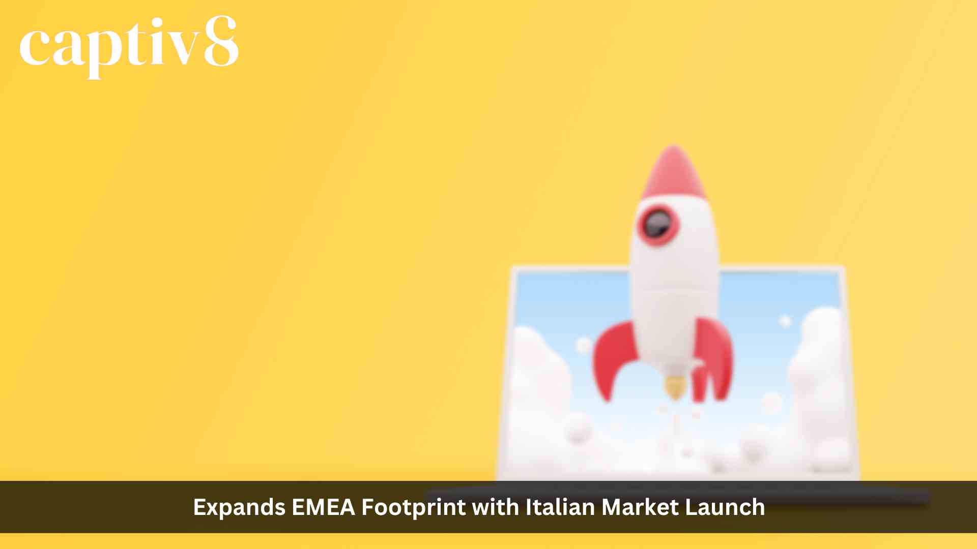 Captiv8 Expands EMEA Footprint with Italian Market Launch
