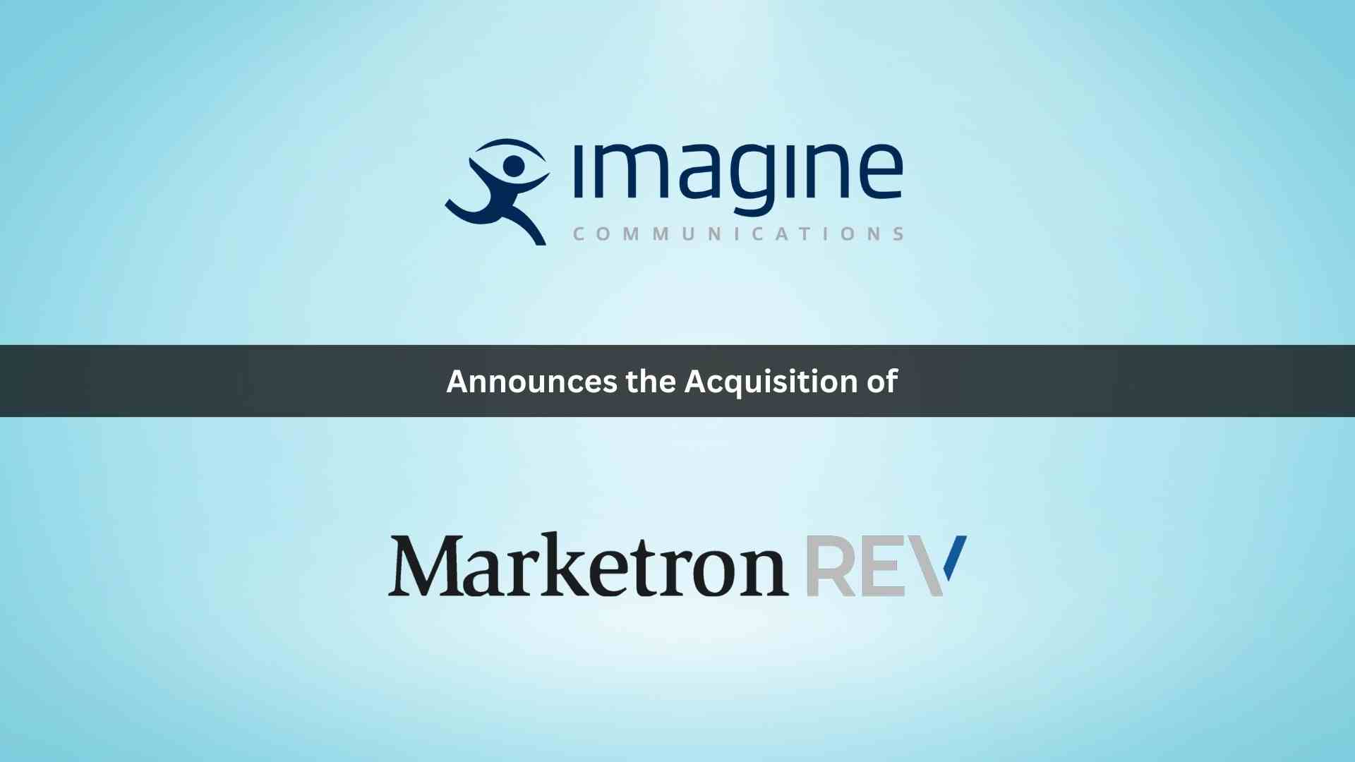 Imagine Communications Acquires Marketron REV Sales Platform for TV Broadcast