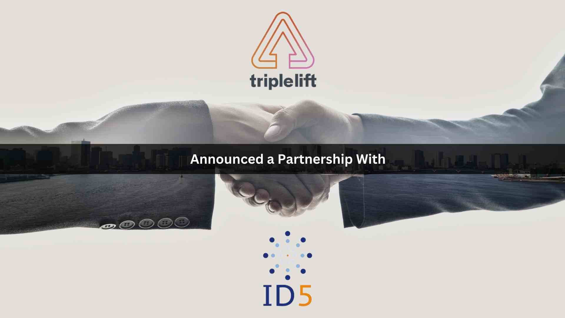 TripleLift Partners with ID5 to Advance Advertiser Targeting Across the Open Web