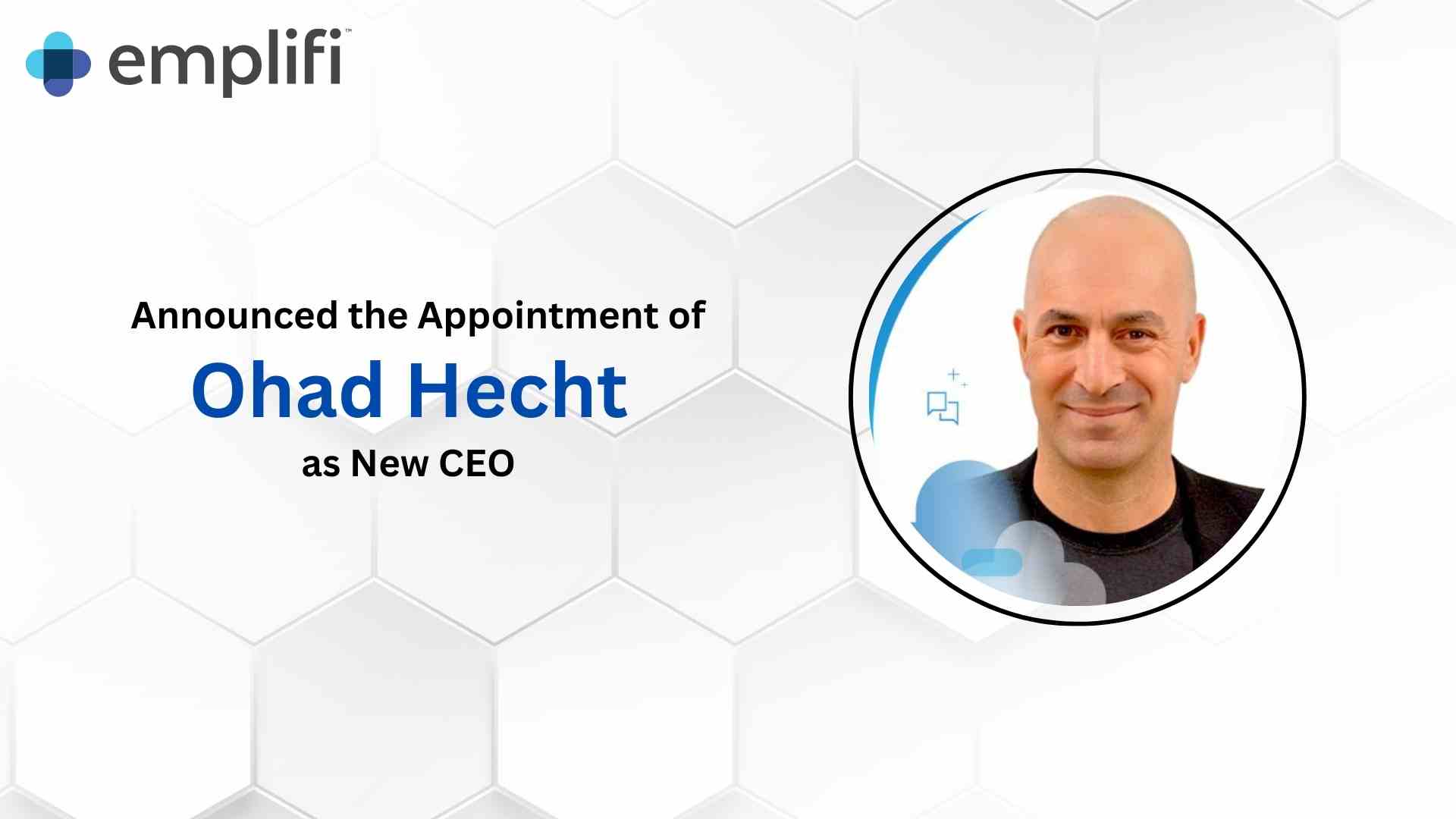  Emplifi Appoints Ohad Hecht To CEO Role As Company Moves Into Accelerated Growth Mode