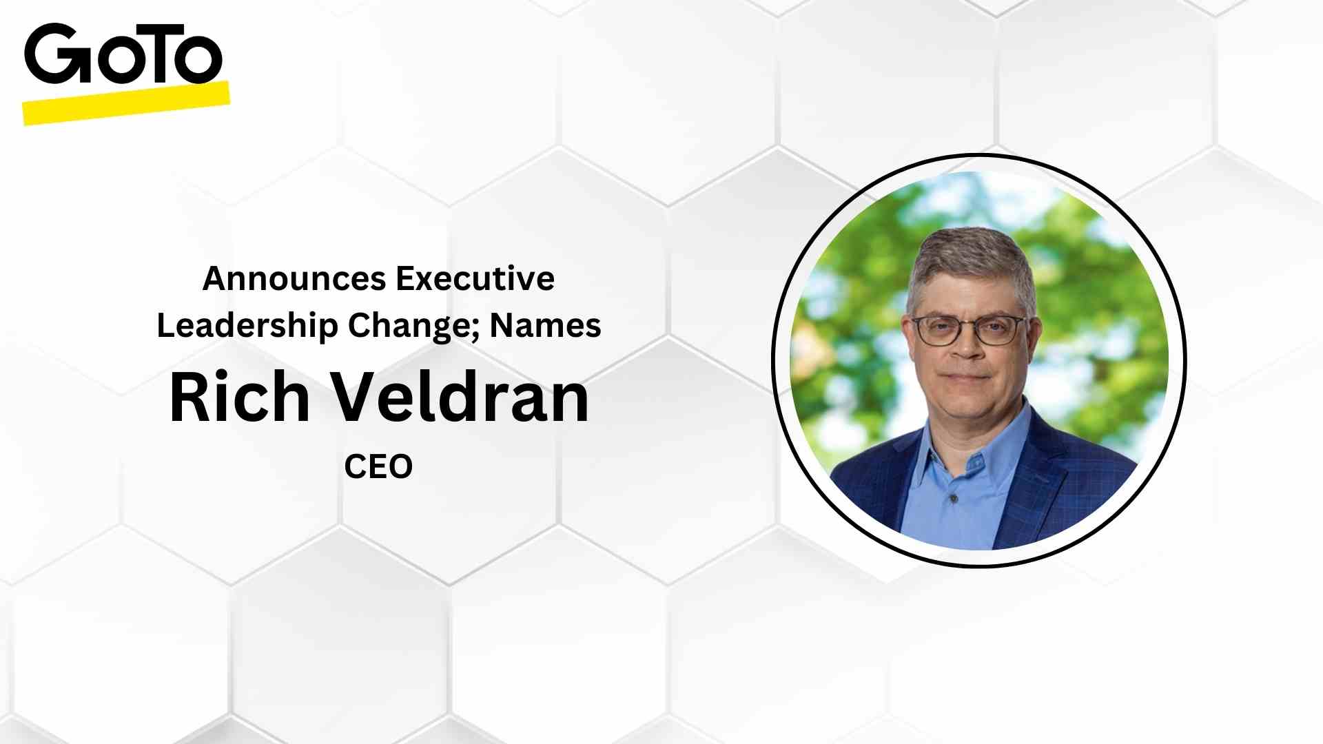 GoTo Announces Executive Leadership Change; Names Rich Veldran CEO