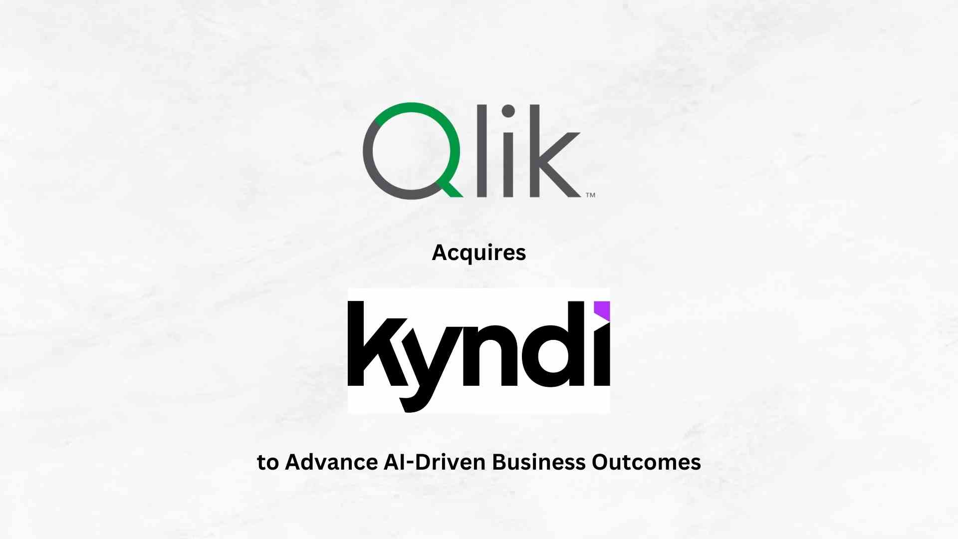 Qlik Acquires Kyndi to Advance AI-Driven Business Outcomes