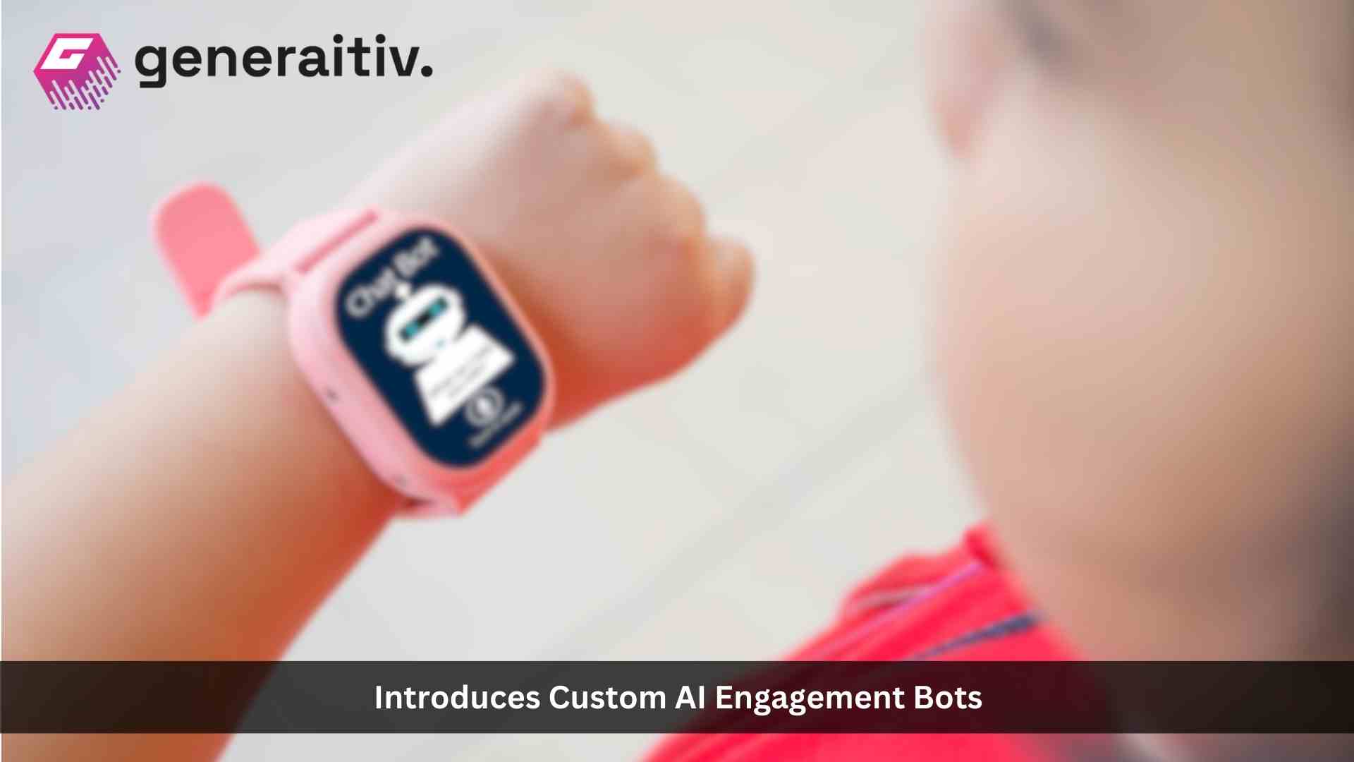 Generaitiv Introduces Custom AI Engagement Bots to Empower Digital Communities Everywhere