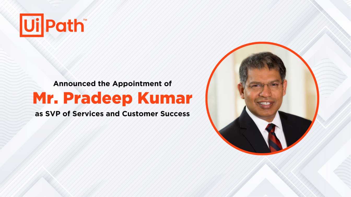 UiPath Expands Customer Leadership with Appointment of Pradeep Kumar as Senior Vice President of Services and Customer Success