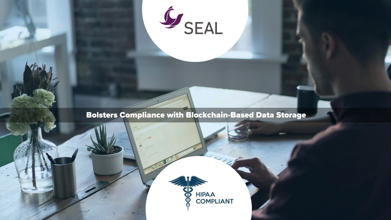 Seal Storage Technology Bolsters Compliance with HIPAA-Compliant Blockchain-Based Data Storage