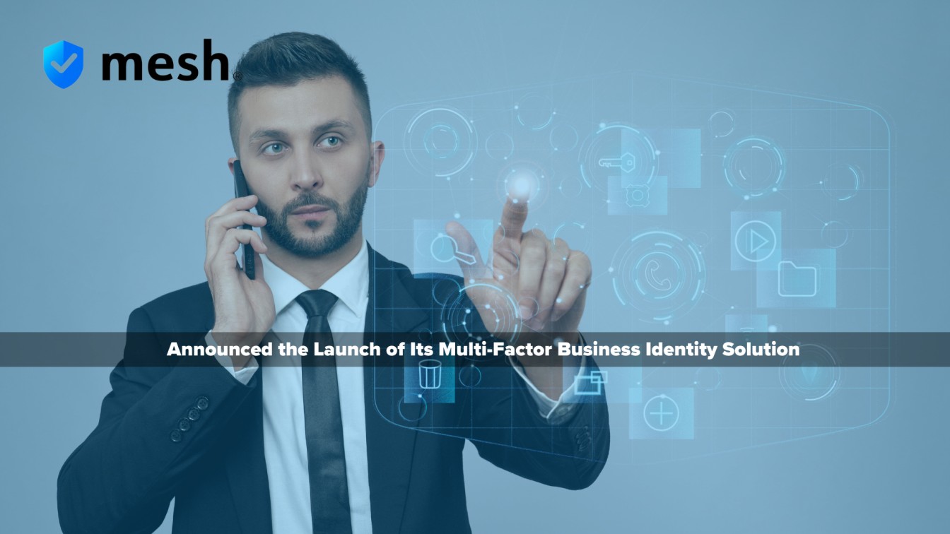 Mesh, a B2B Identity Startup Founded by Ex-Amazon Execs, Unveils Multi-Factor Business Identity Solution for Marketplaces, Ecommerce, Compliance; Bolsters Leadership with Industry Veterans