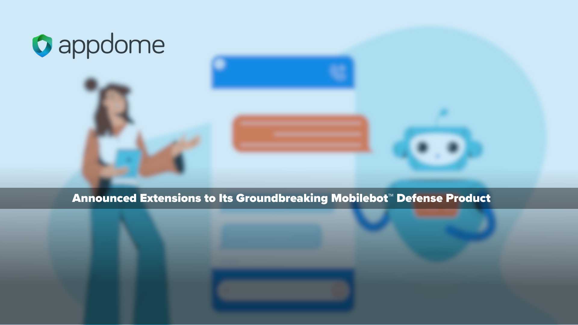 Appdome Extends Mobile Bot Defense Leadership