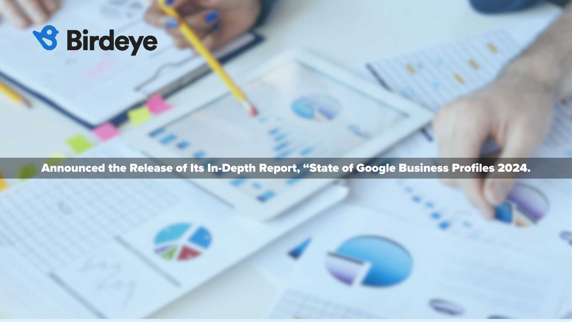 Birdeye's 2024 Report Reveals Emerging Trends in Google Business Profile Usage