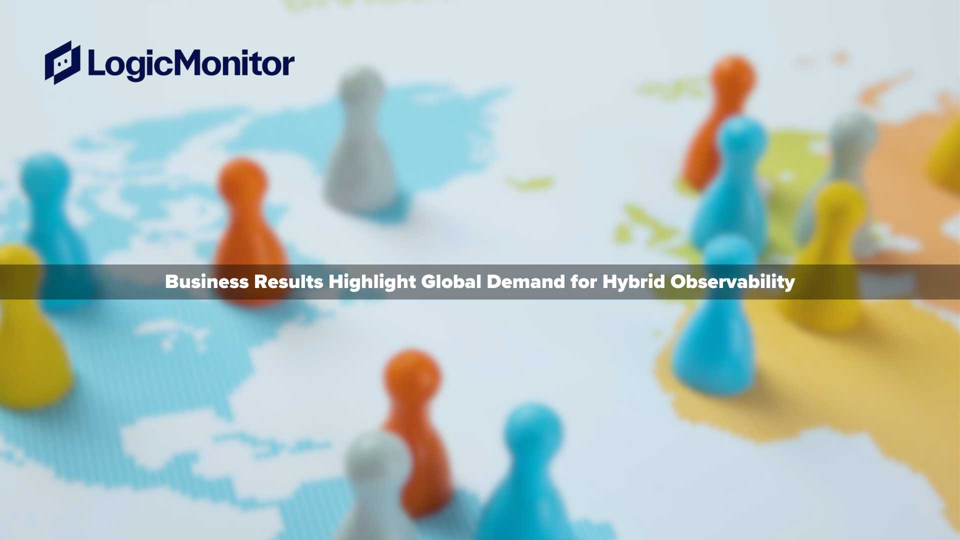 LogicMonitor's Business Results Highlight Global Demand for Hybrid Observability