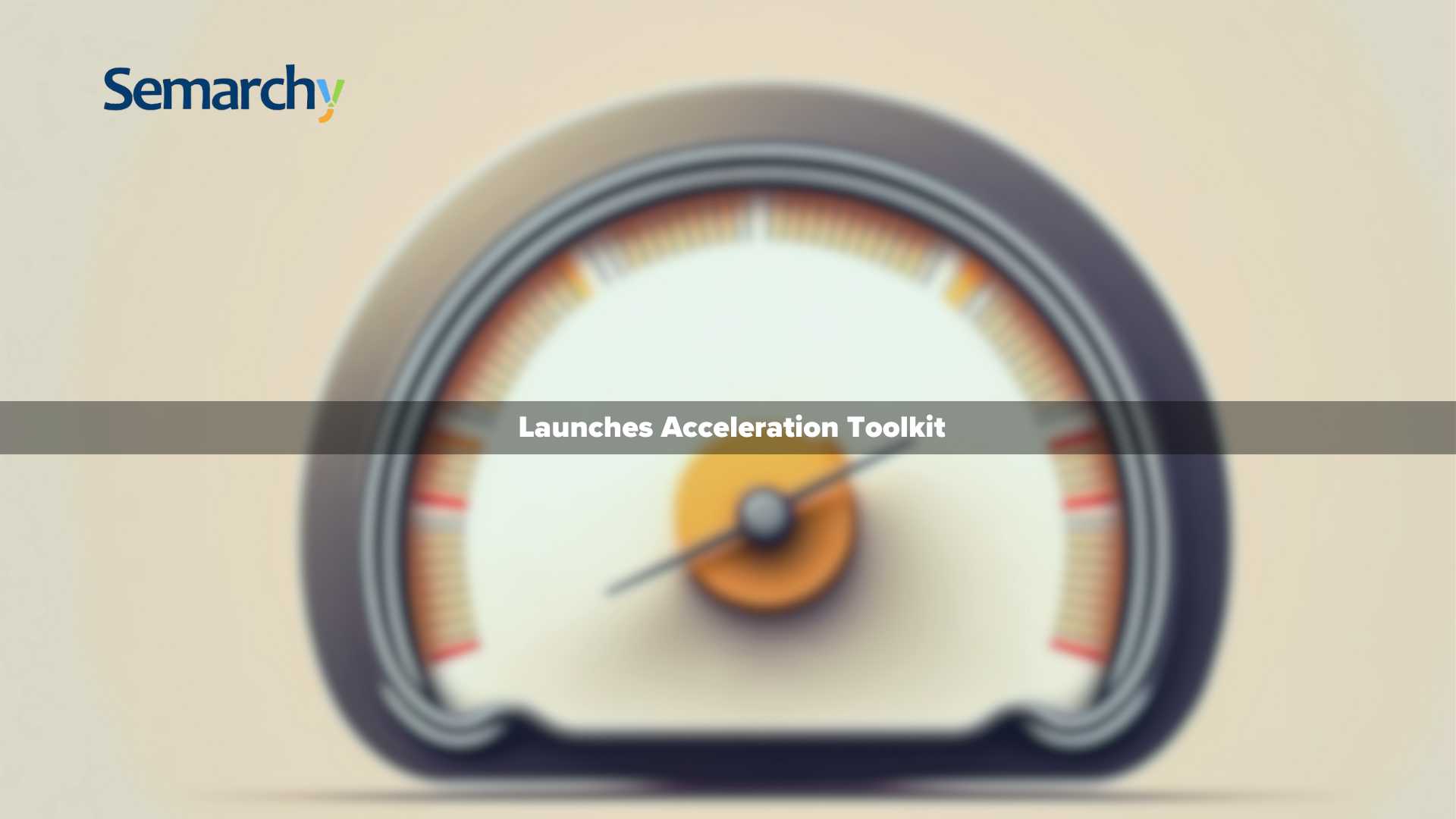 Semarchy Launches Acceleration Toolkit to Simplify and Speed Time-to-Value