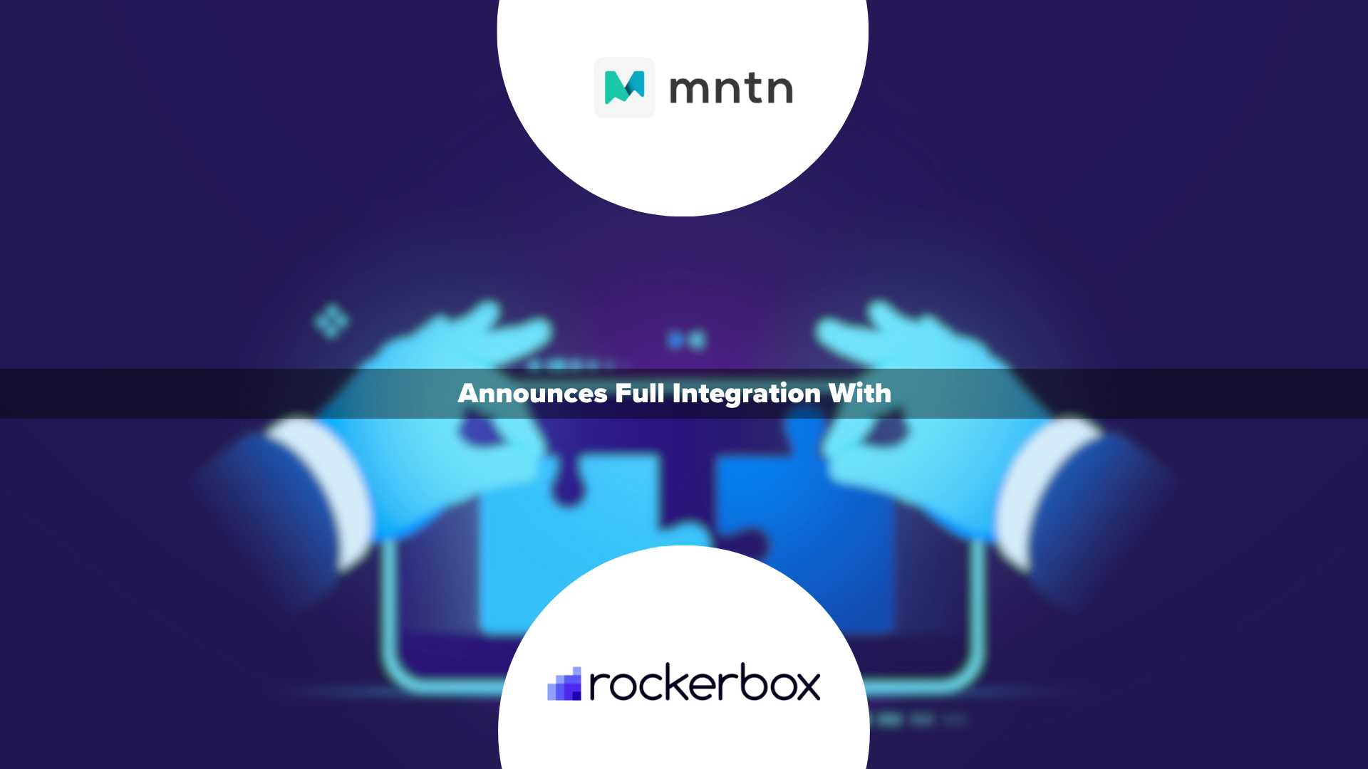 MNTN Announces Full Integration With Rockerbox, Offering Marketers Enhanced Cross-Device Measurement and Transparency Into Performance TV Campaigns