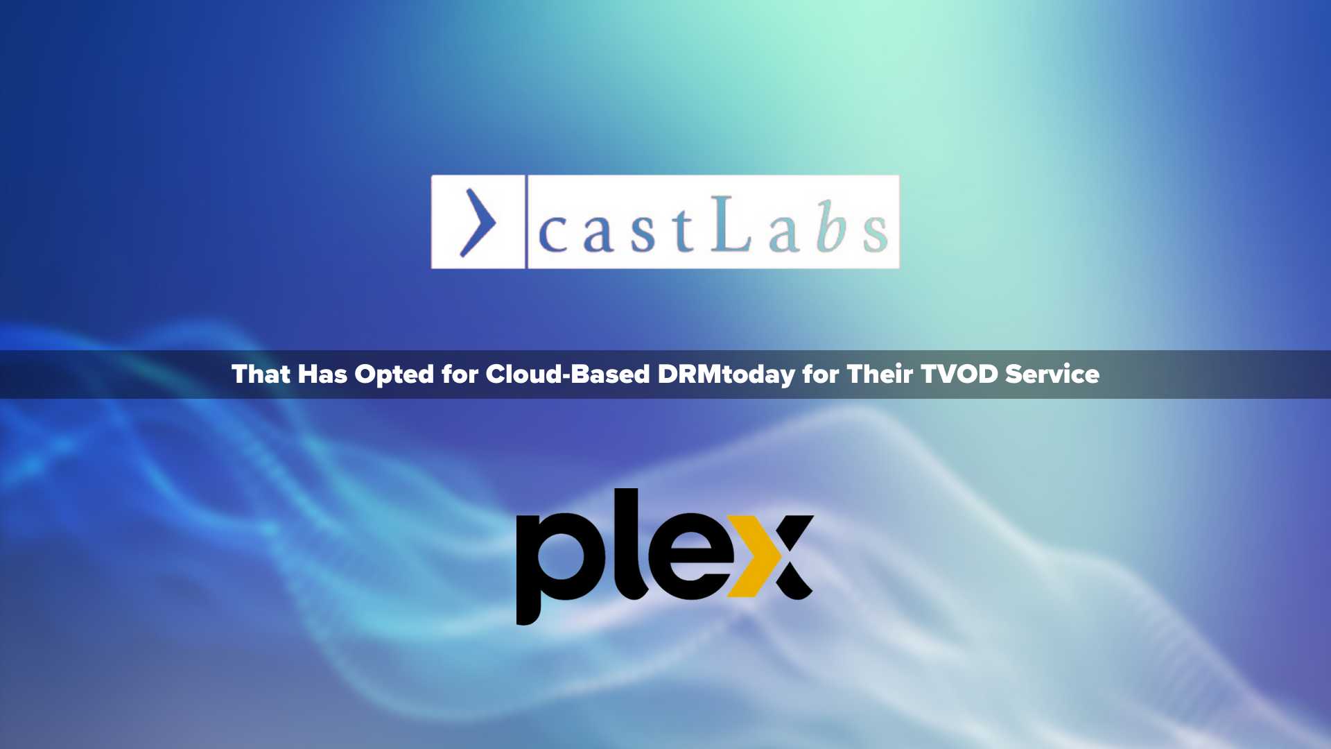 Plex releases new TVOD service supported by castLabs' DRMtoday and Synamedia's ContentArmor forensic watermarking