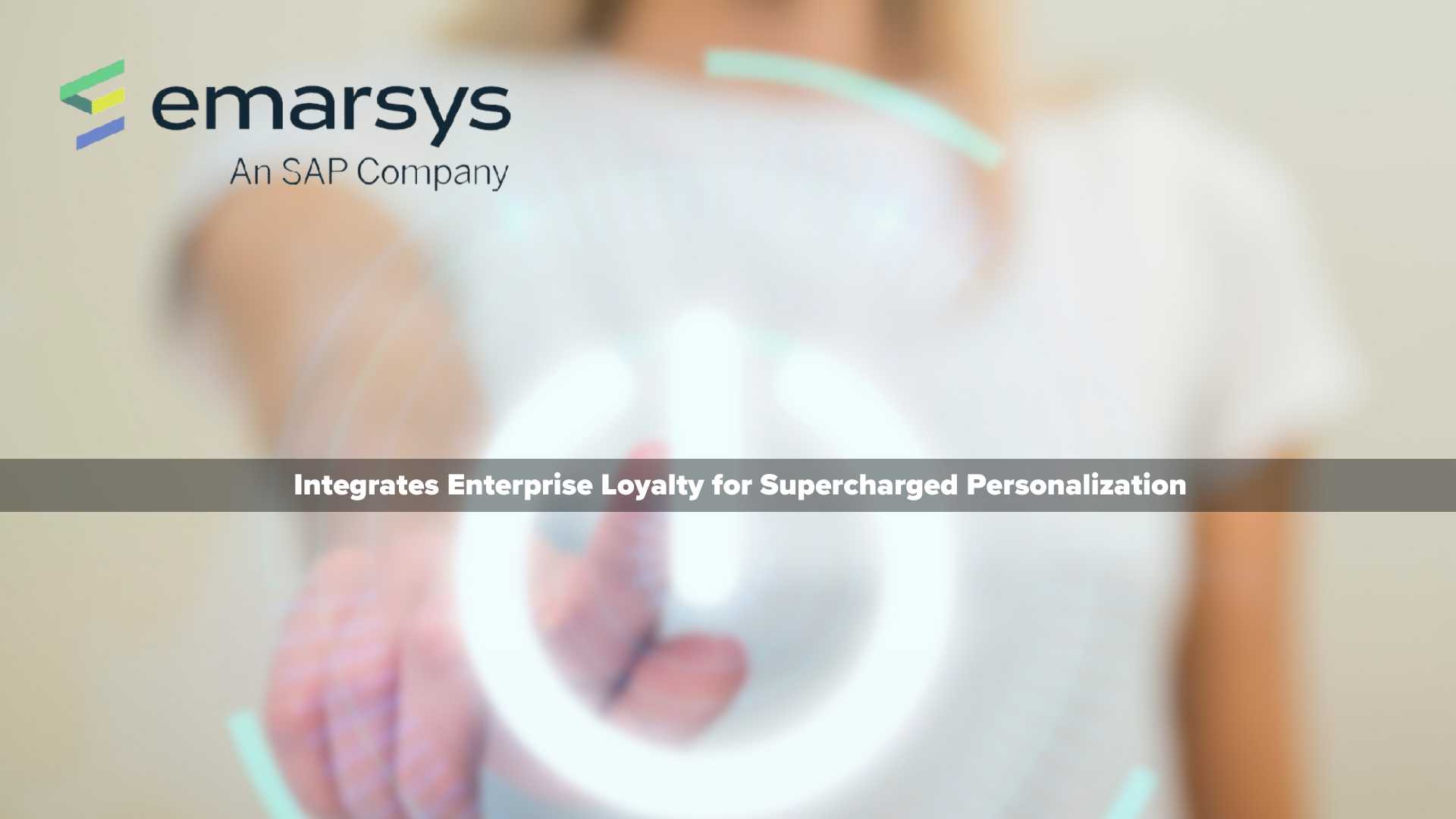 SAP Emarsys Integrates Enterprise Loyalty for Supercharged Personalization