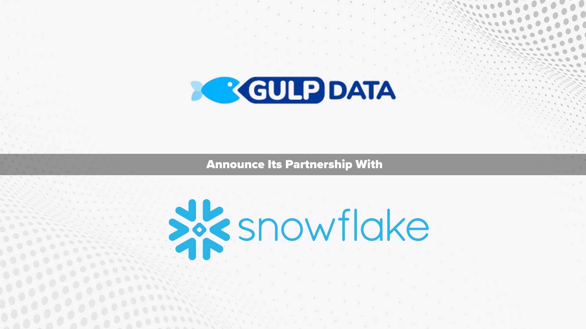 Gulp Data partners with Snowflake to help companies revolutionize their approach to data monetization