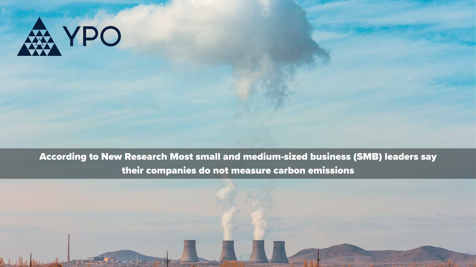 YPO: Only One in 25 Small and Medium-sized Business Leaders Say They Measure Company Carbon Emissions