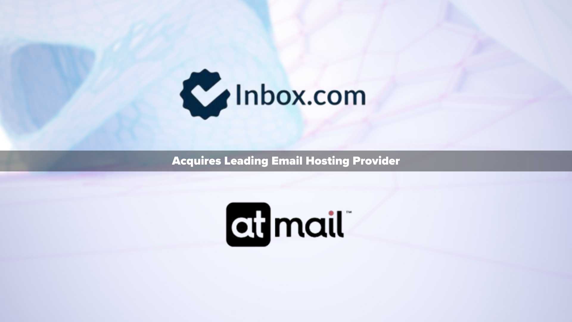 Inbox.com Acquires Leading Email Hosting Provider Atmail