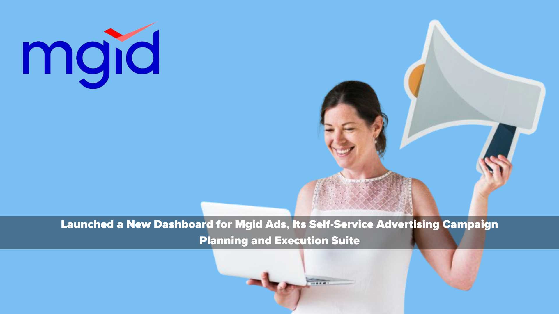 MGID Revamps Ad Campaign Planning and Execution With New and Intuitive AI-Driven Platform
