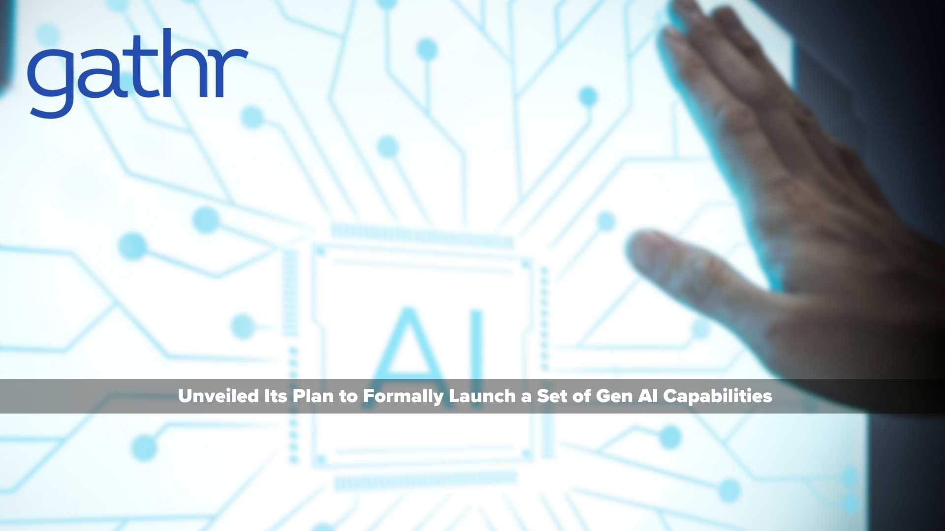 Gathr to accelerate Gen AI innovations for enterprises with its upcoming launch
