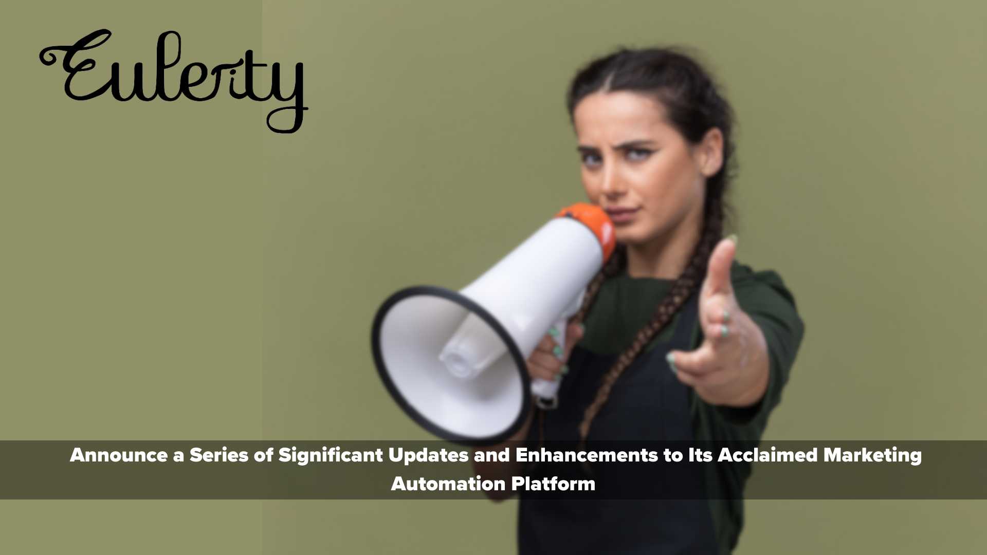 Eulerity Sets A New Benchmark In Digital Marketing With Updates To Its Ground-Breaking AI-Driven Platform For Top Brand Leaders