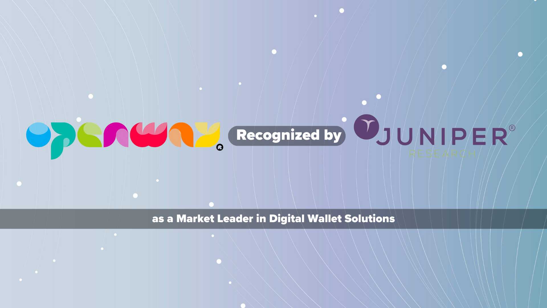 OpenWay reaffirms leadership in digital wallet software platforms for banks and fintechs, as recognized by Juniper Research
