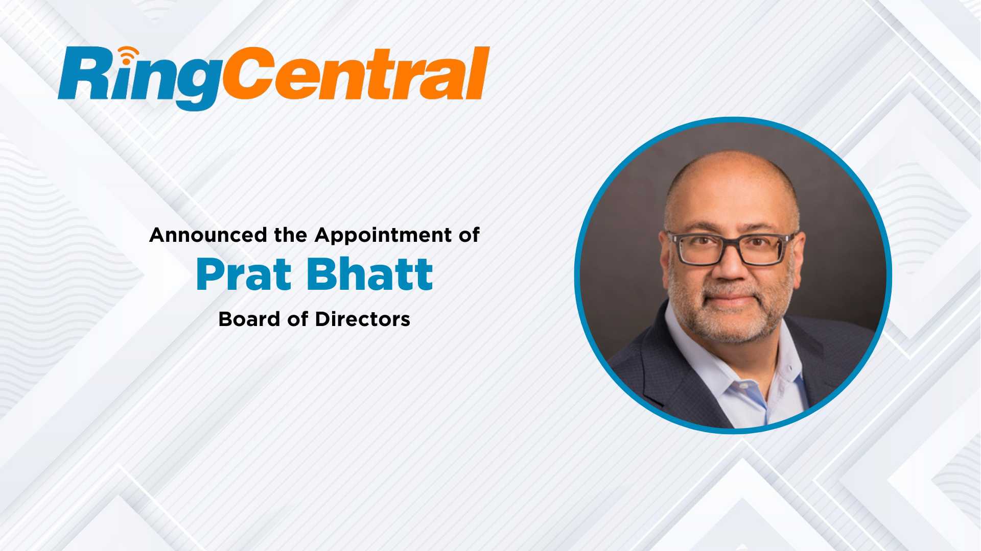 RingCentral Appoints Prat Bhatt to Board of Directors