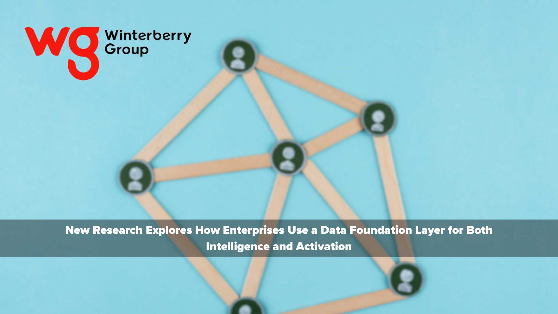Winterberry Group Research Finds Marketing Data, Data Services and Data Infrastructure Spend to Reach $33 Billion | ‘Demystifying the Data Layer’