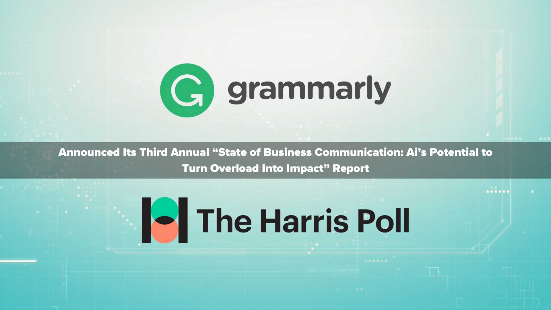 Grammarly and Harris Poll Find Using Generative AI for Communication Could Save Up to $1.6 Trillion Annually in U.S. Productivity