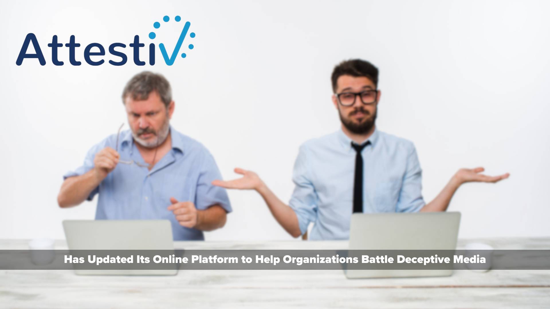 Attestiv Debuts Game-Changing Online Tools to Detect AI Fakery and Authenticate Critical Media