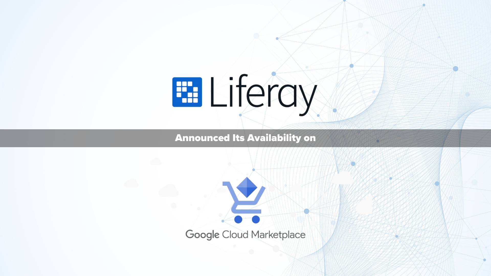 Liferay DXP Now Available on Google Cloud Marketplace