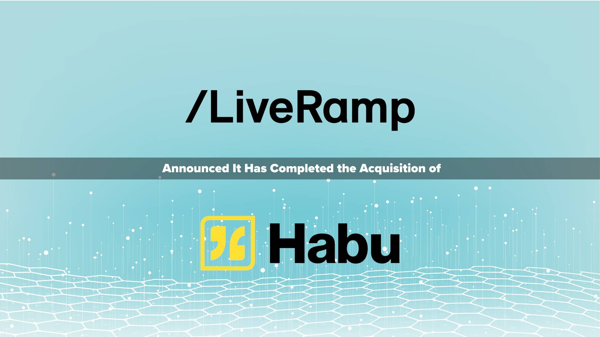 LiveRamp Completes Acquisition of Habu