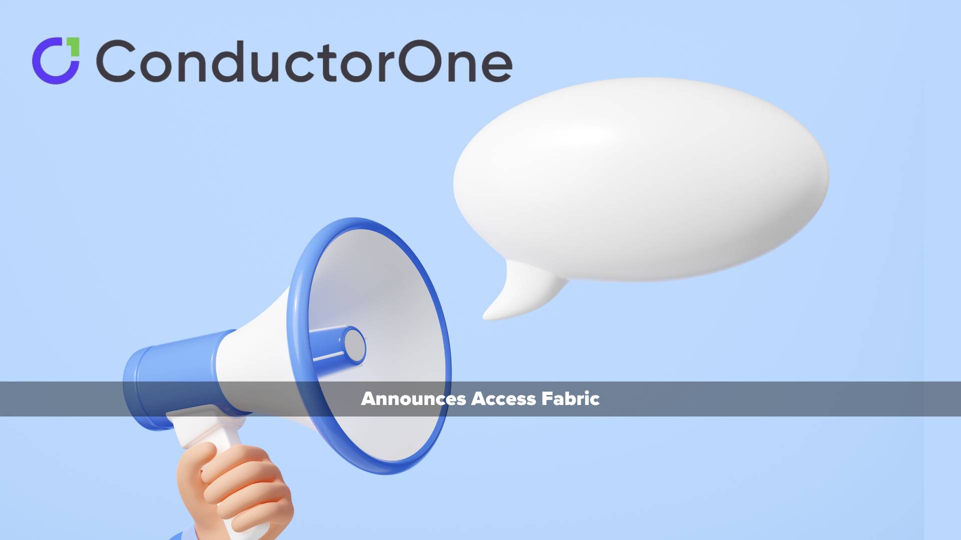 ConductorOne Announces Access Fabric to Unify Access Visibility Across Complex Environments