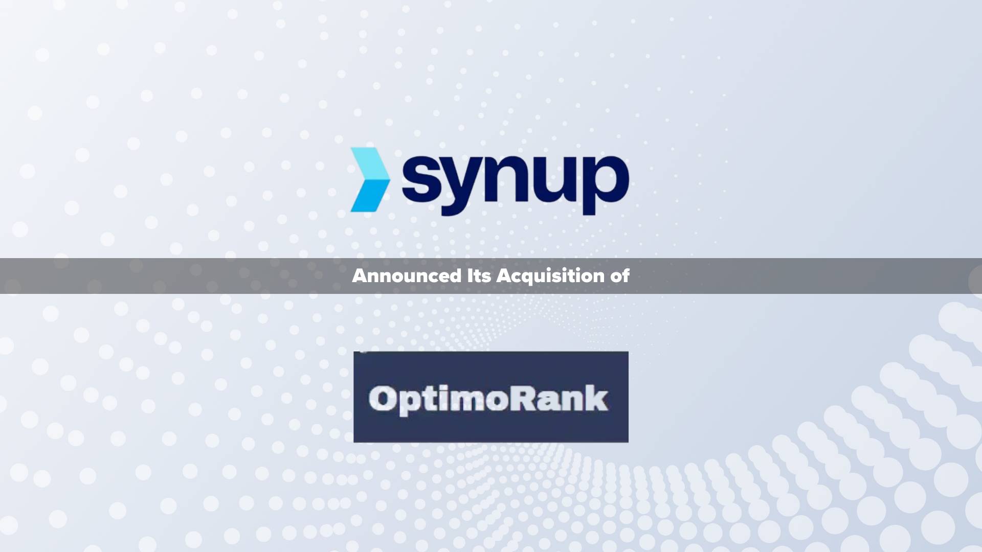 Synup Acquires OptimoRank, Adding to Its Extensive Local SEO Capabilities