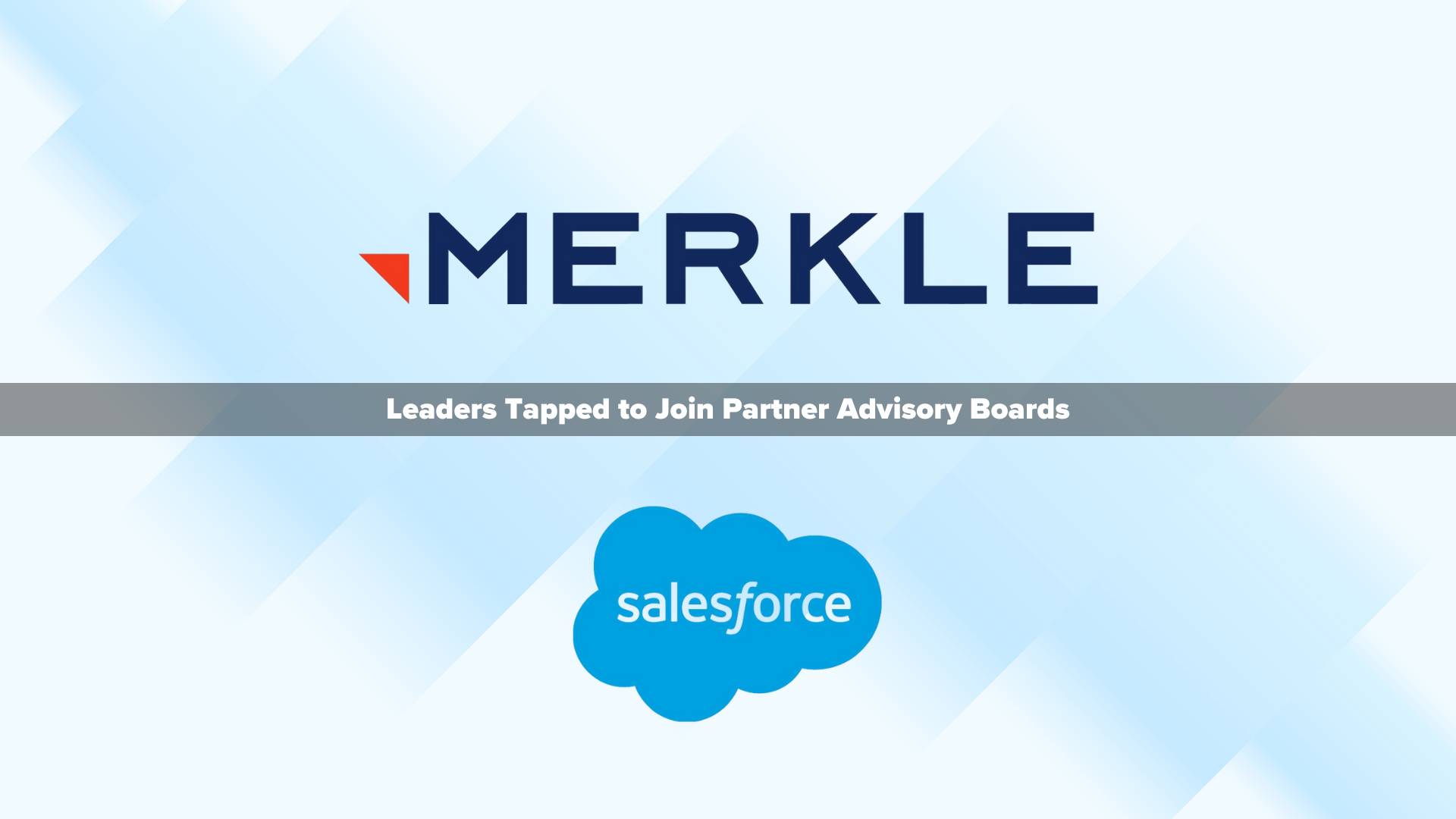 Merkle Leaders Tapped to Join Salesforce Partner Advisory Boards