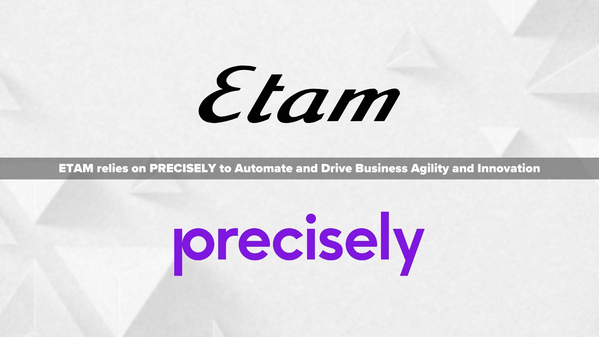 Etam Group Relies on Precisely Automate to Drive Business Agility and Innovation