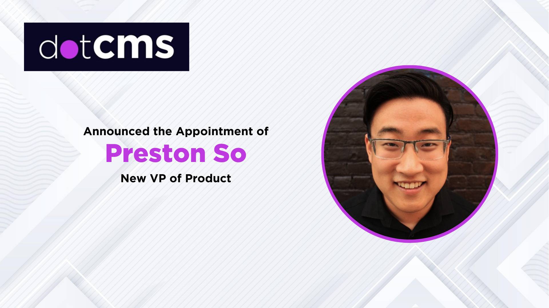 dotCMS announces new Vice President of Product, Preston So