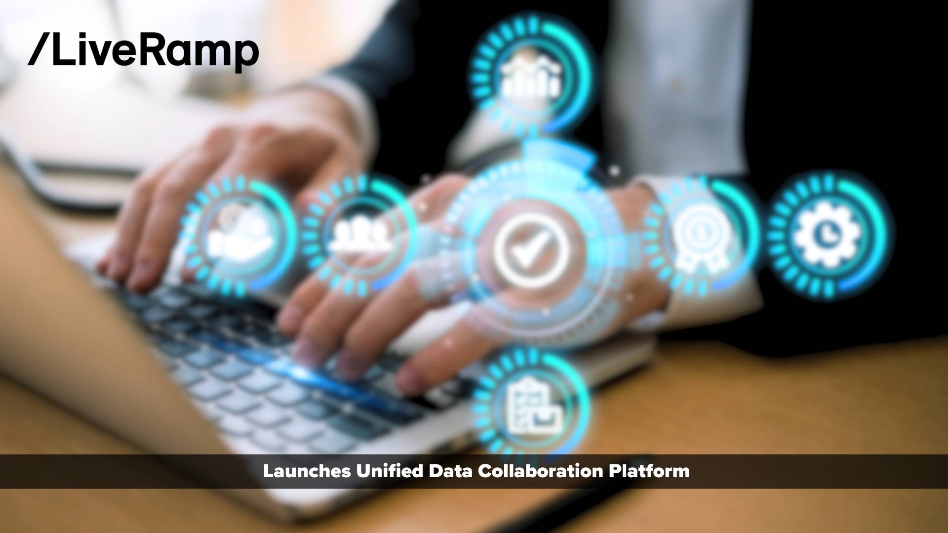 LiveRamp Launches Unified Data Collaboration Platform Featuring Composable Technology